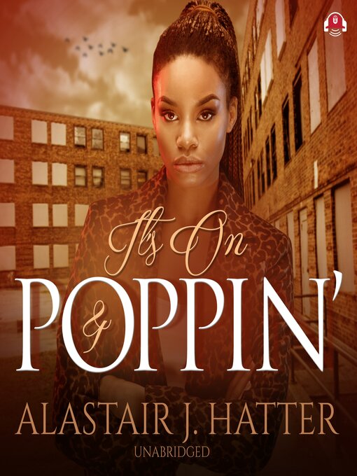 Title details for It's On and Poppin' by Alastair J. Hatter - Available